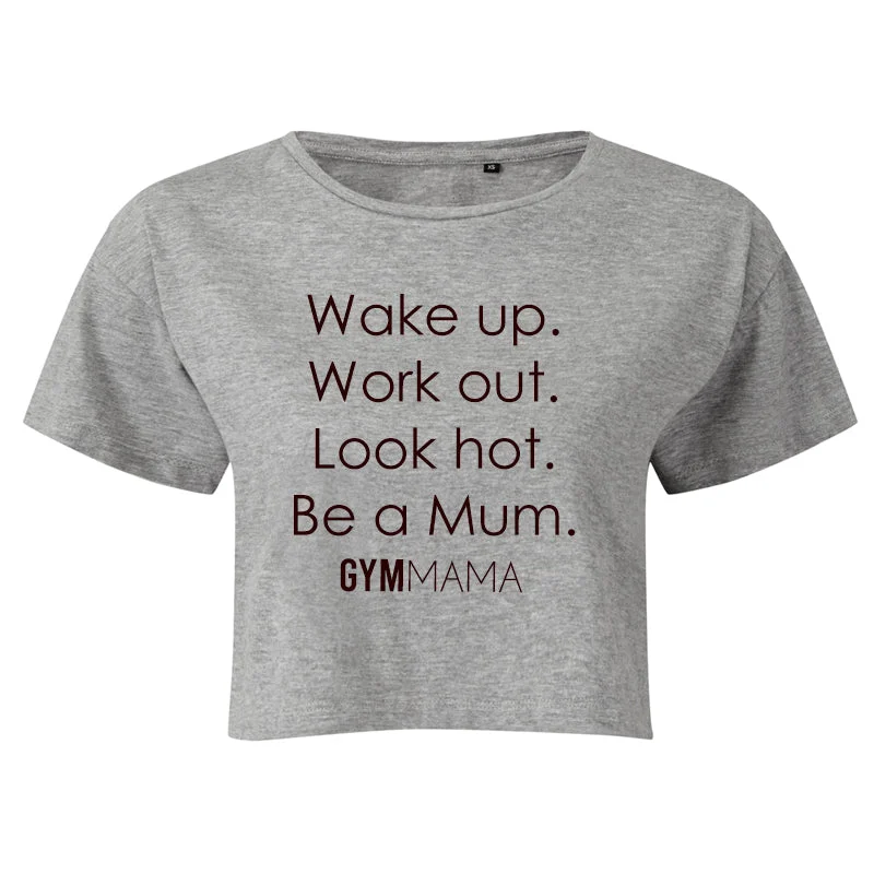 Gym Mama Wake Up Work Out Crop T-Shirt Beach